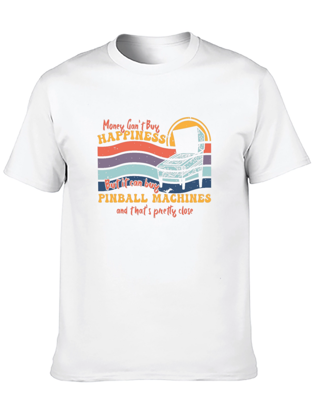 Pinball Machine T-Shirt - Money Cant Buy Happiness