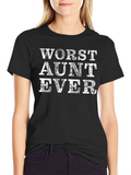 Worst Aunt Ever Graphic Tee