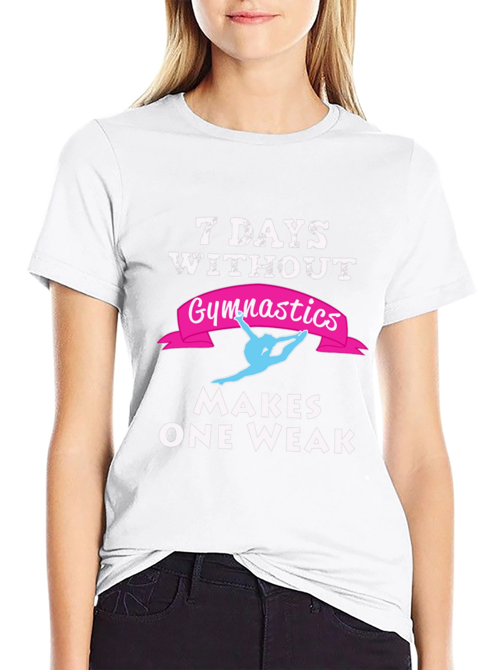 7 Days Without Gymnastics T-Shirt - Makes One Weak!
