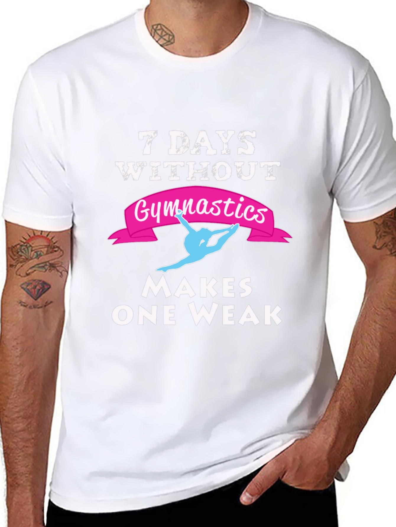 7 Days Without Gymnastics T-Shirt - Makes One Weak!
