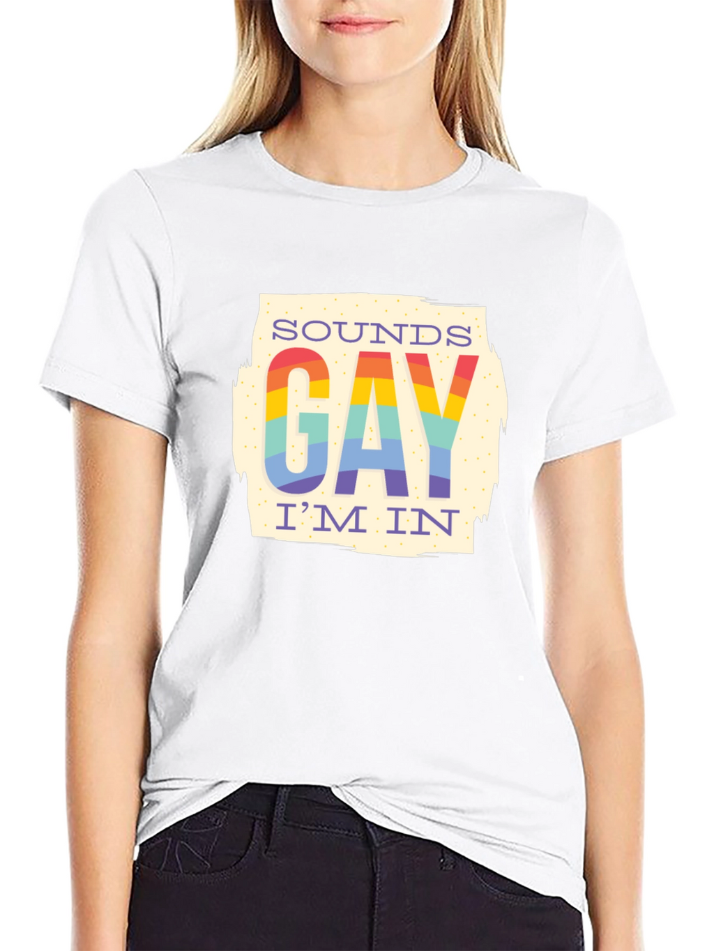 Sounds Gay Im In T-Shirt - Rainbow Pride
