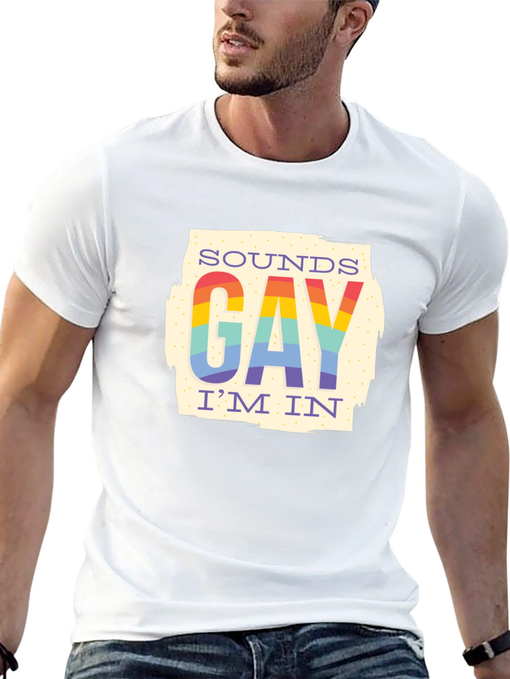 Sounds Gay Im In T-Shirt - Rainbow Pride