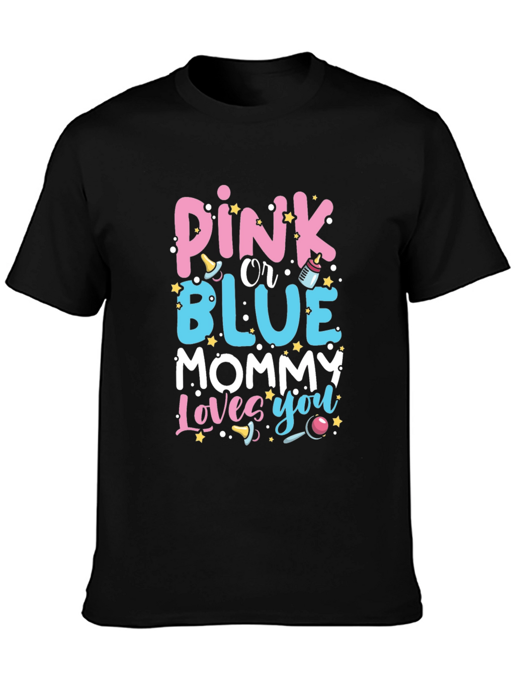 Pink or Blue Mommy Loves You T-Shirt