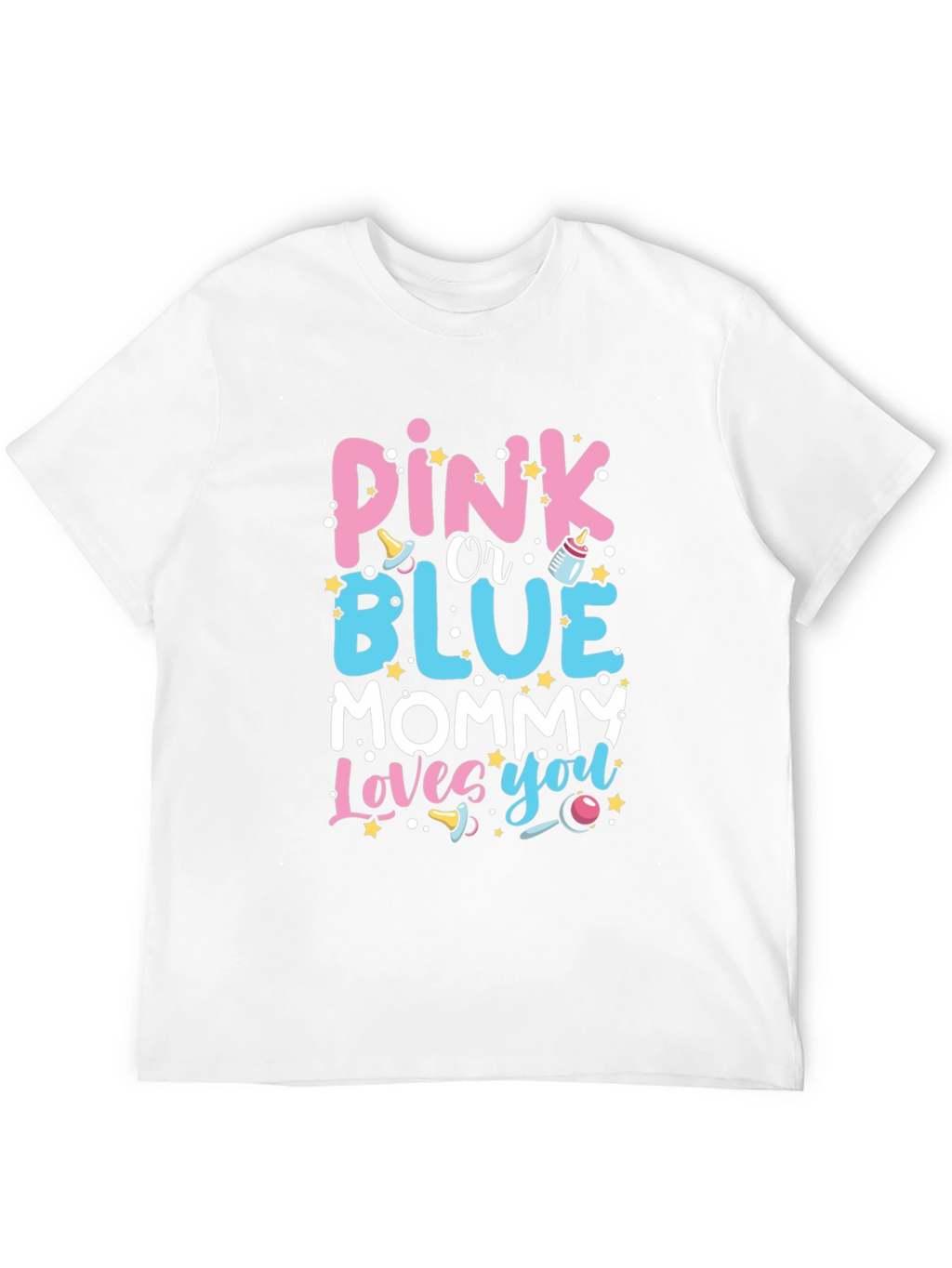 Pink or Blue Mommy Loves You T-Shirt