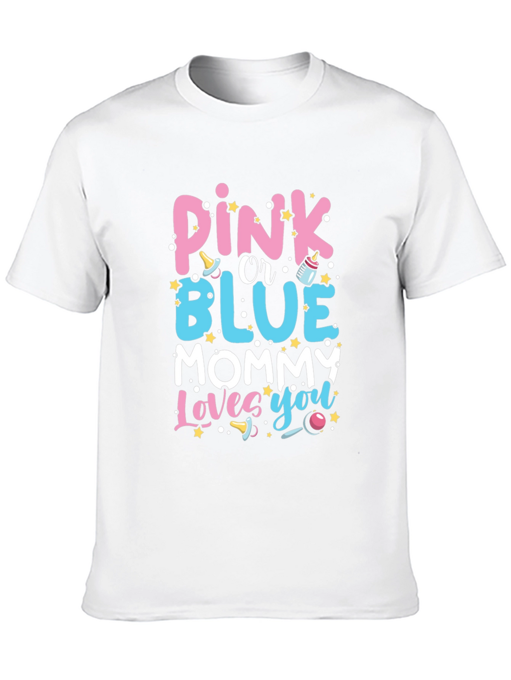 Pink or Blue Mommy Loves You T-Shirt