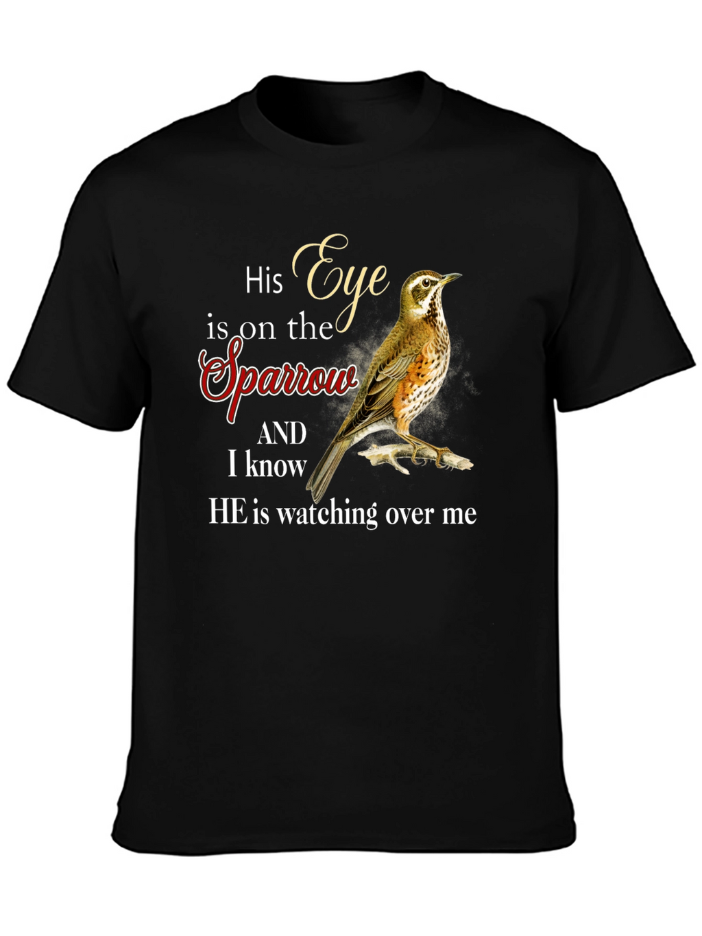 His Eye is on the Sparrow Graphic T-Shirt