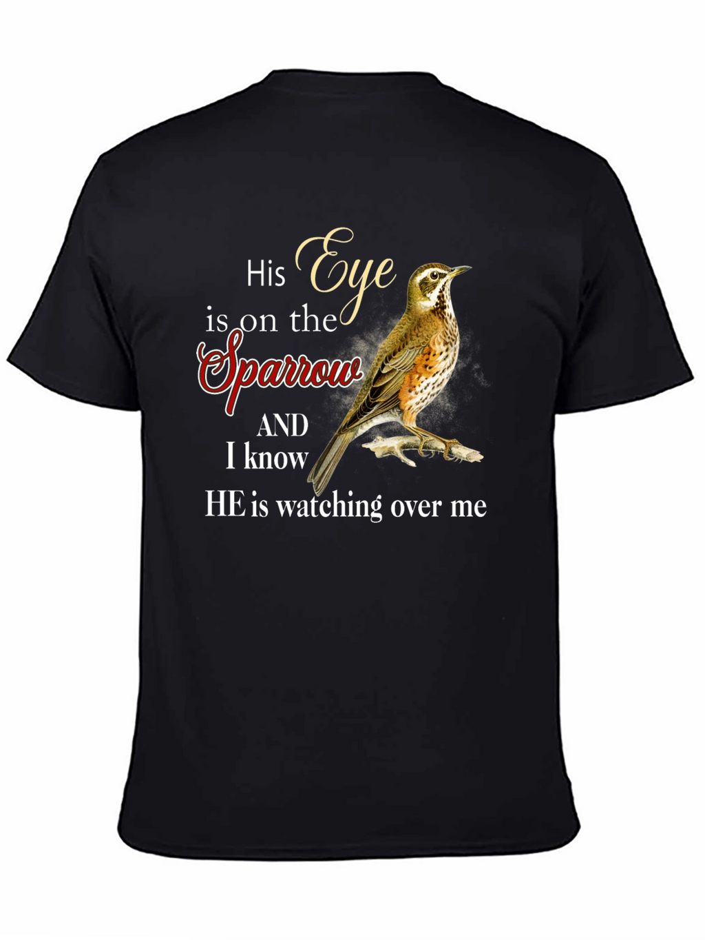 His Eye is on the Sparrow Graphic T-Shirt