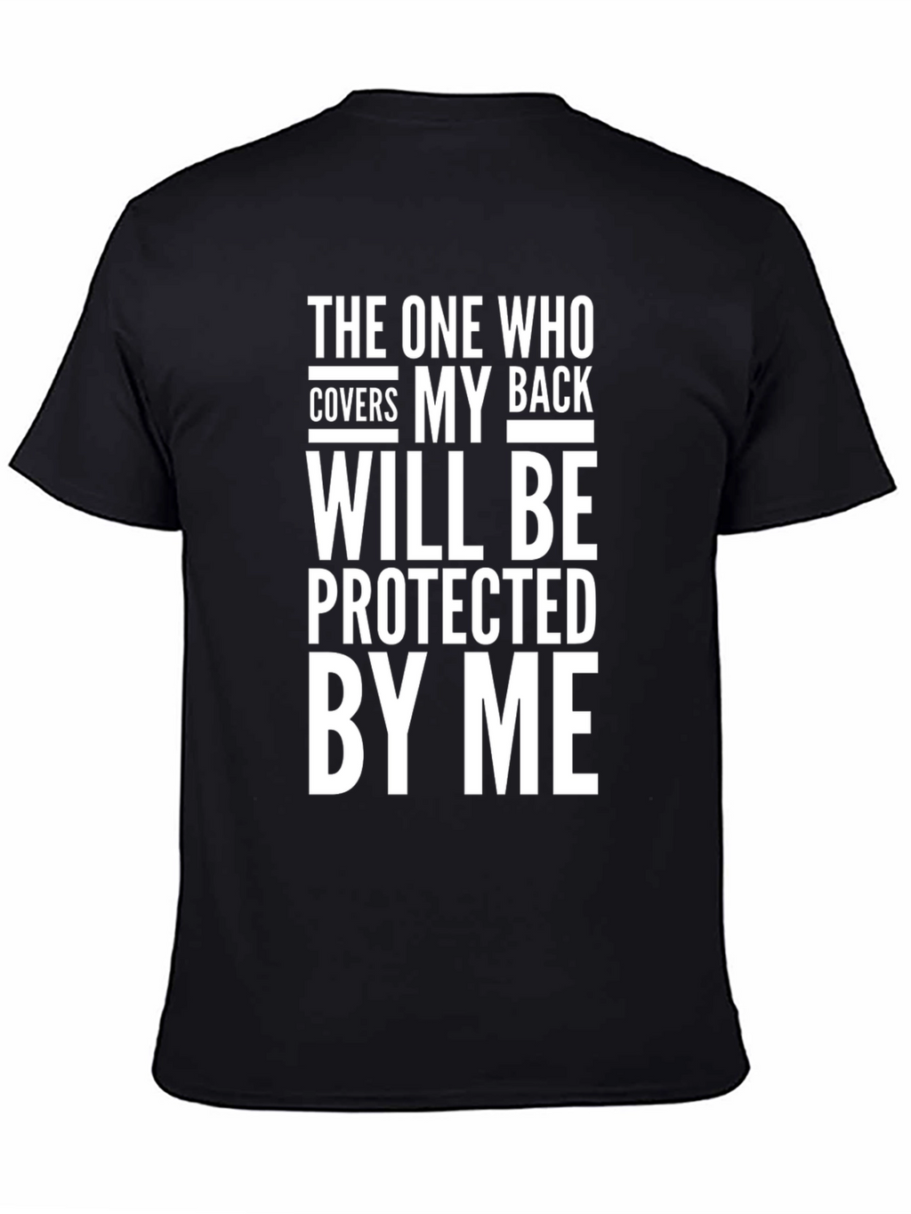 The One Who Covers My Back - Graphic T-Shirt