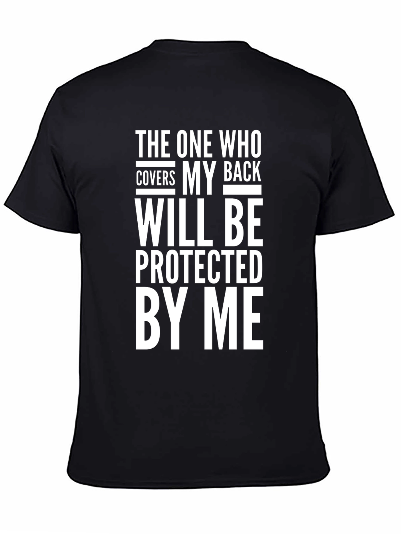 The One Who Covers My Back - Graphic T-Shirt