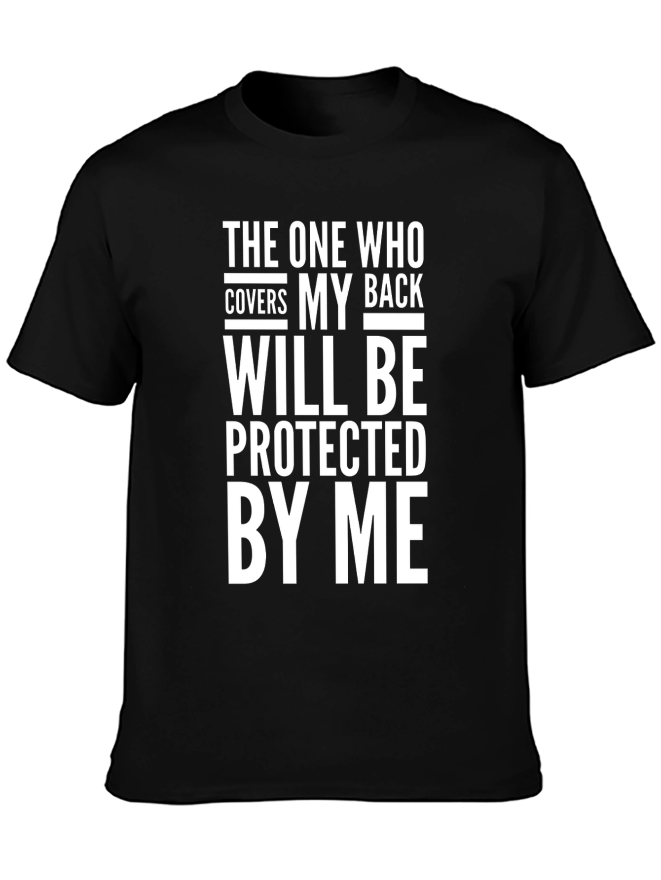 The One Who Covers My Back - Graphic T-Shirt