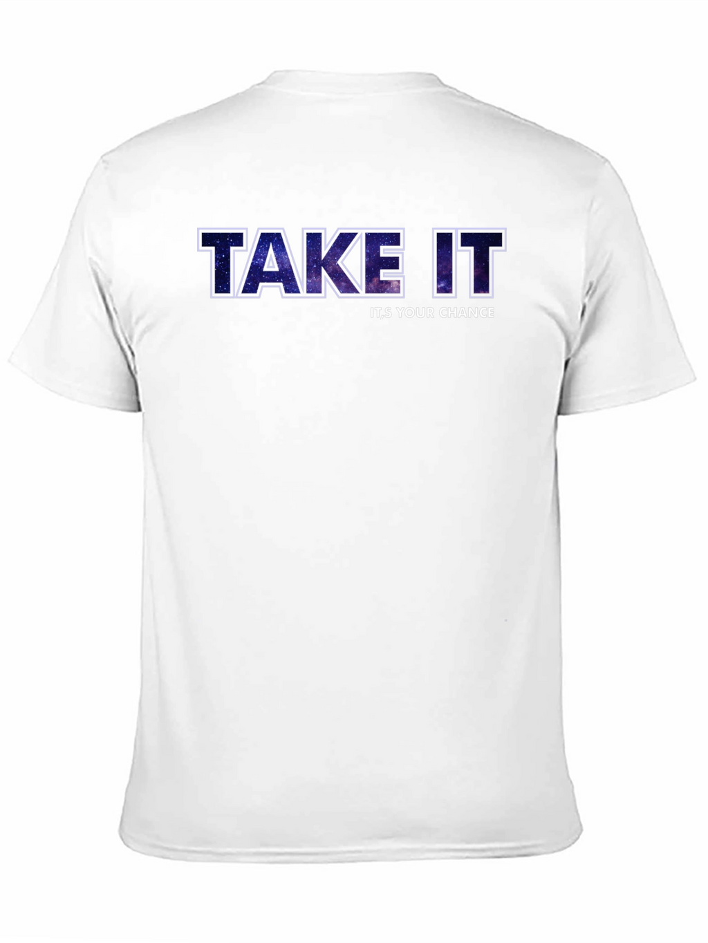 Take It Its Your Chance Galaxy Tee