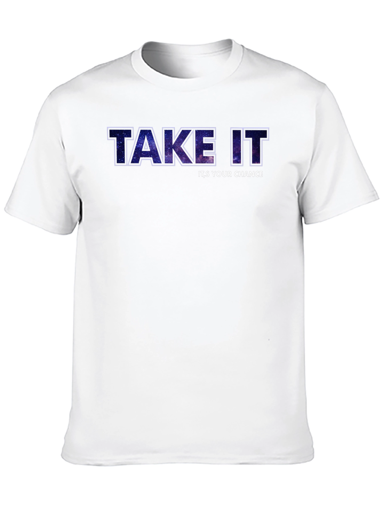 Take It Its Your Chance Galaxy Tee