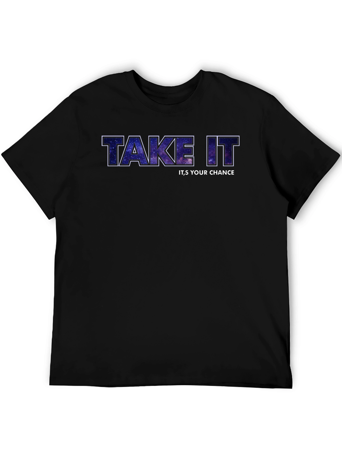 Take It Its Your Chance Galaxy Tee