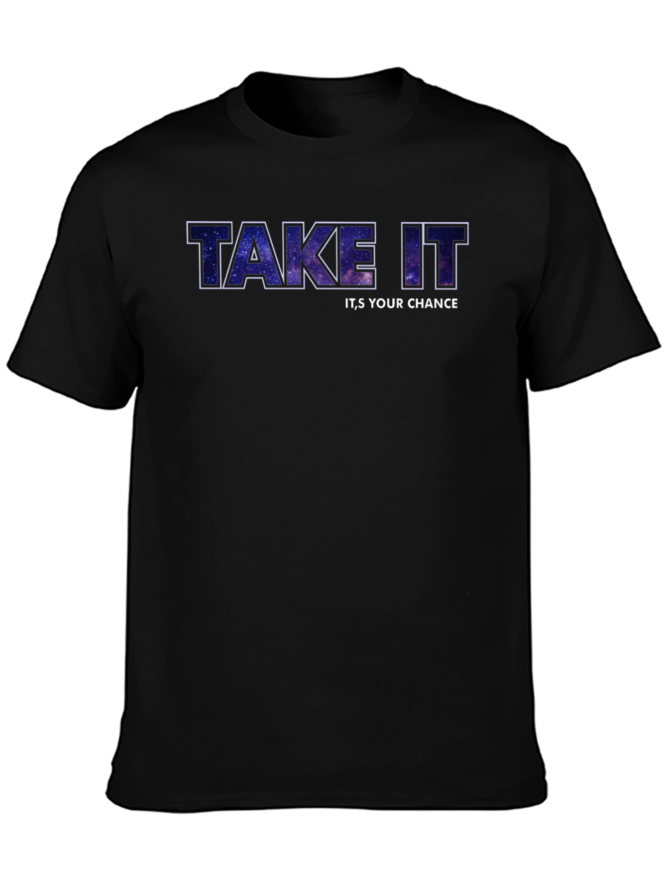 Take It Its Your Chance Galaxy Tee