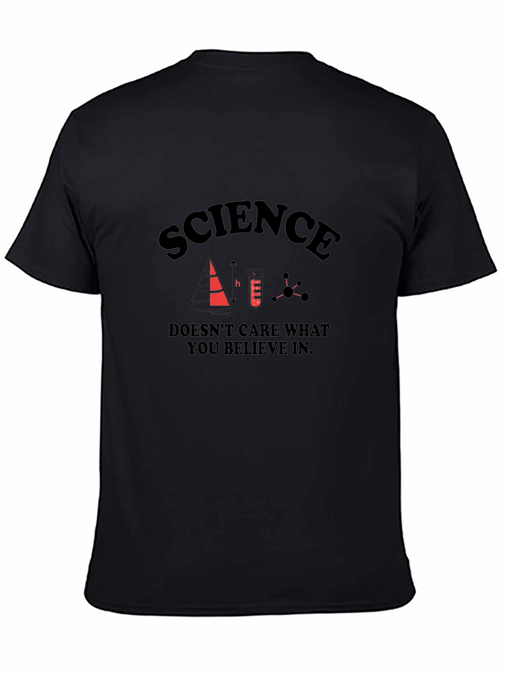 Science T-Shirt - Doesnt Care What You Believe
