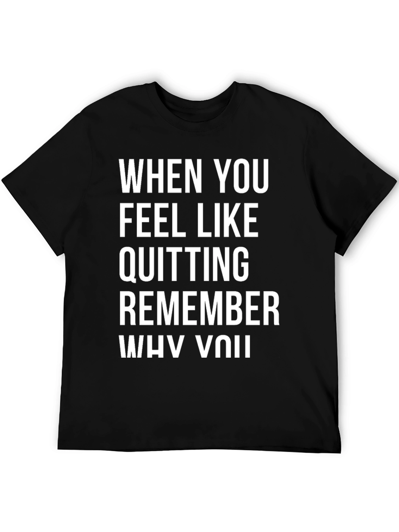 Motivational T-Shirt - Remember Why You Started