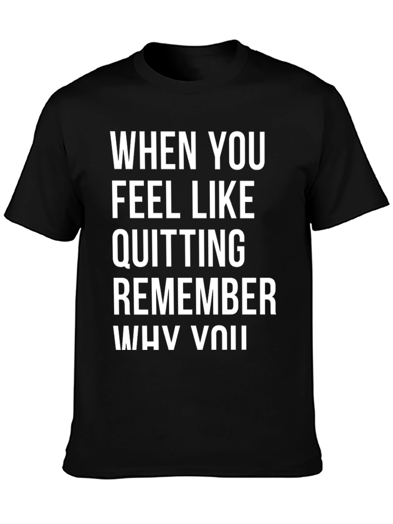 Motivational T-Shirt - Remember Why You Started