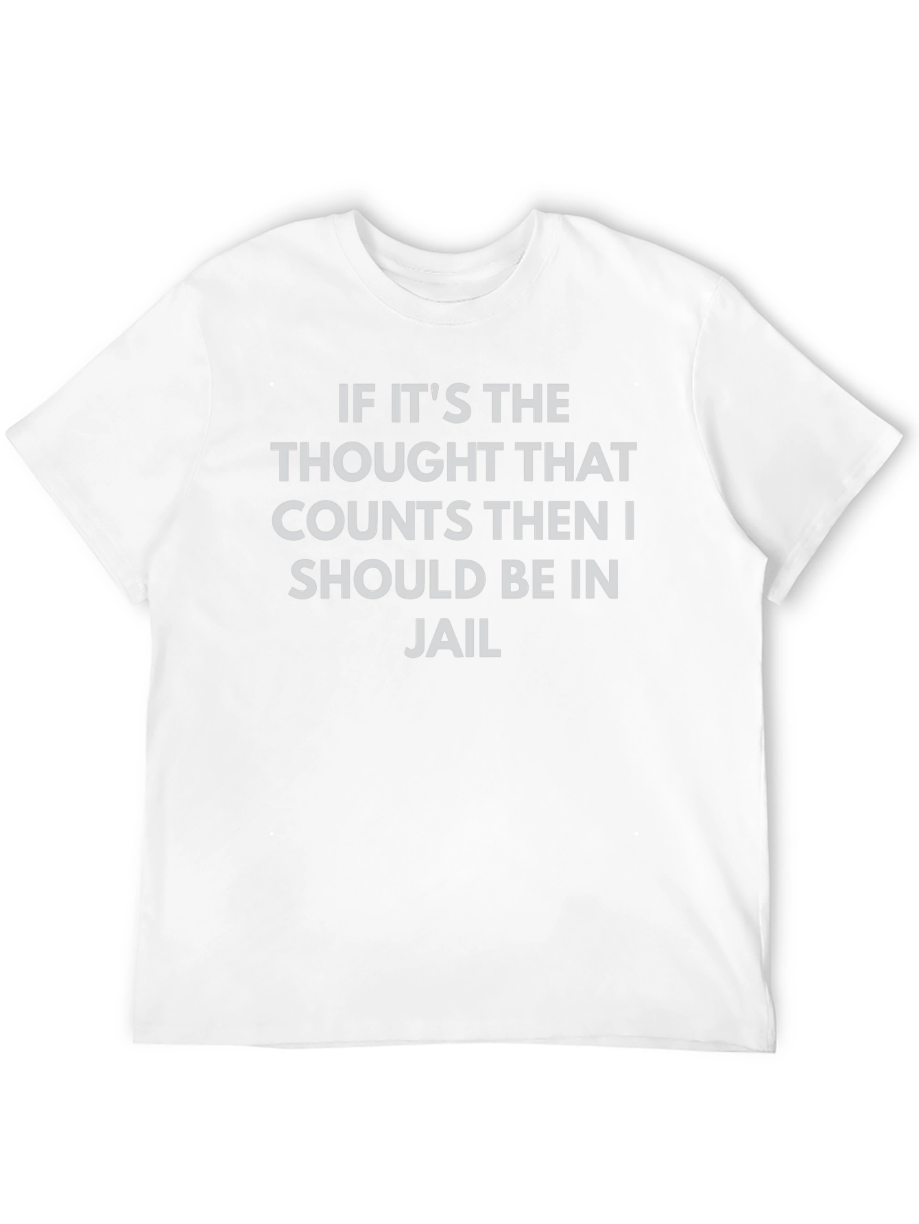 Thought That Counts Funny Sarcastic T-Shirt