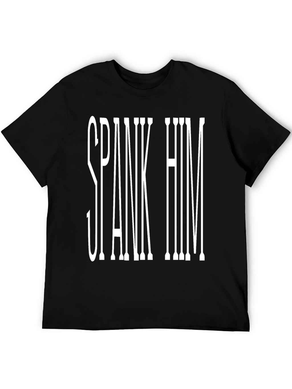 Spank Him Graphic Tee - Bold Statement T-Shirt