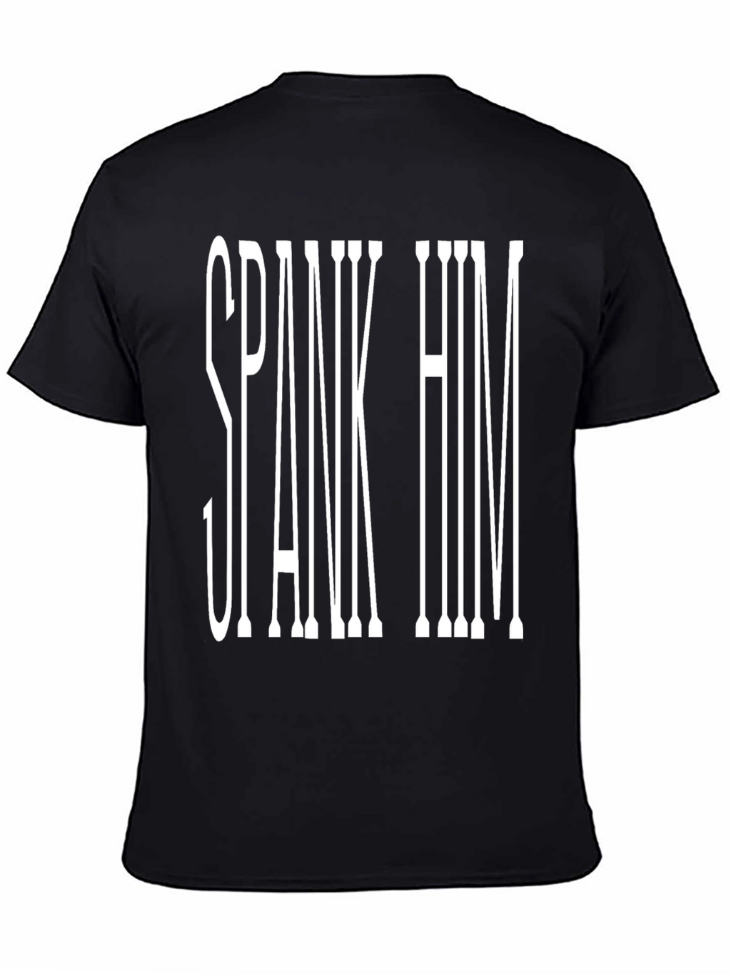 Spank Him Graphic Tee - Bold Statement T-Shirt