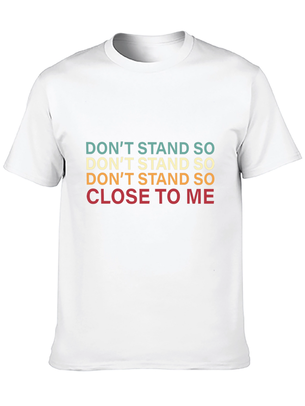 Retro Dont Stand So Close to Me Graphic Tee