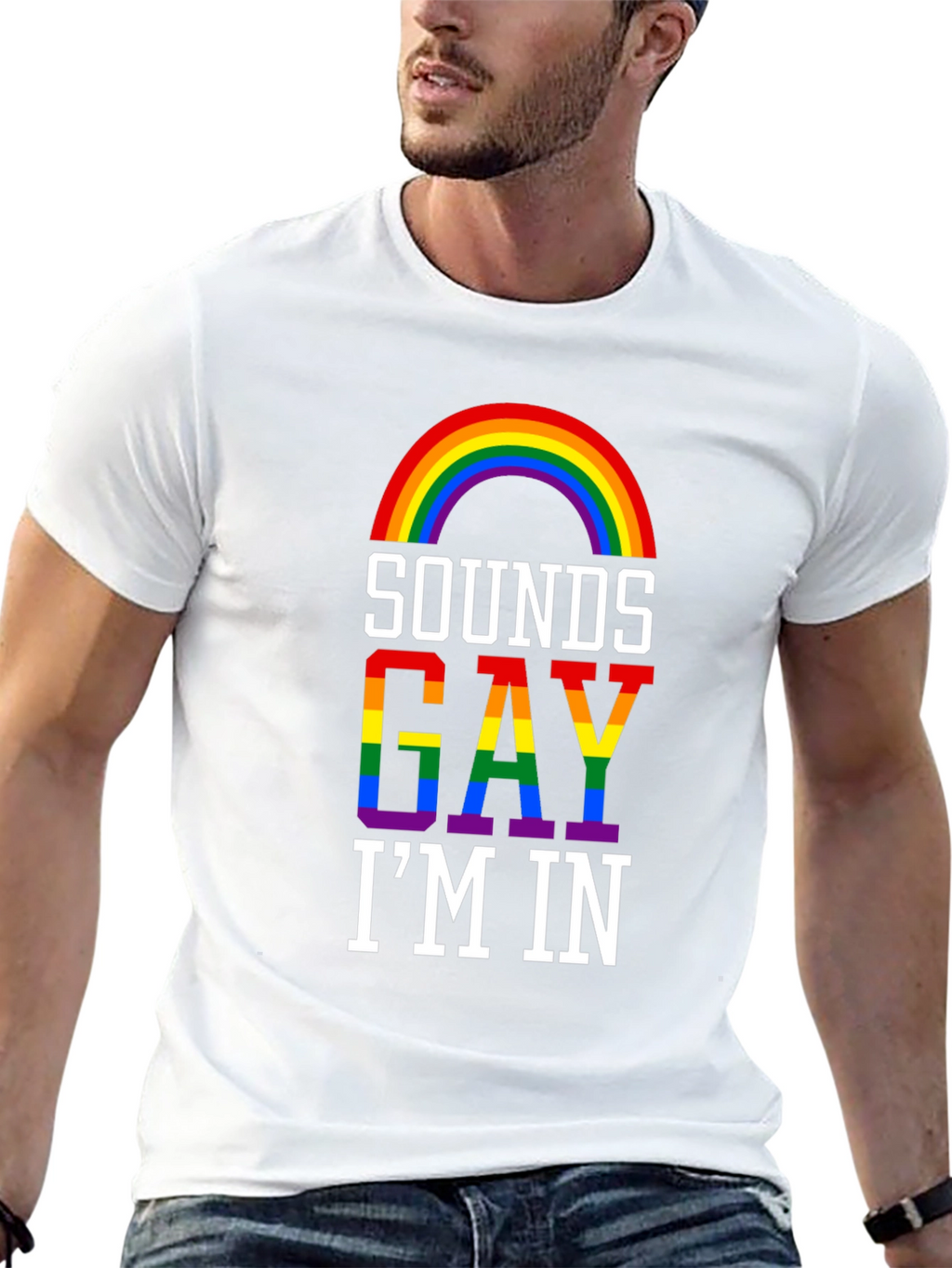 Sounds Gay Im In T-Shirt - Pride Rainbow
