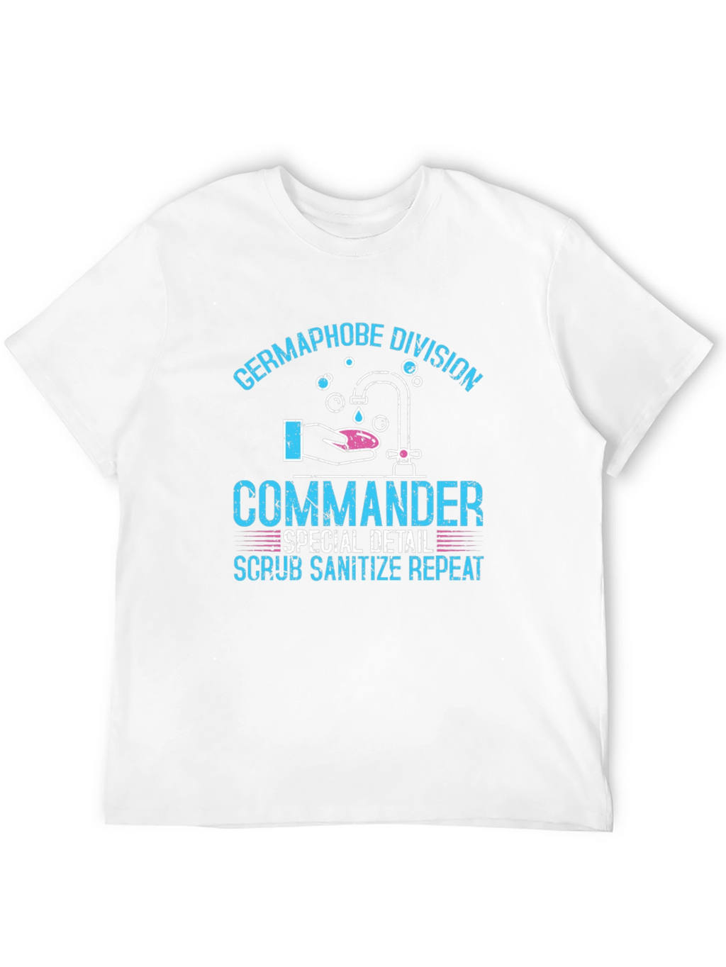 Germaphobe Division Commander T-Shirt - Scrub Sanitize Repeat!