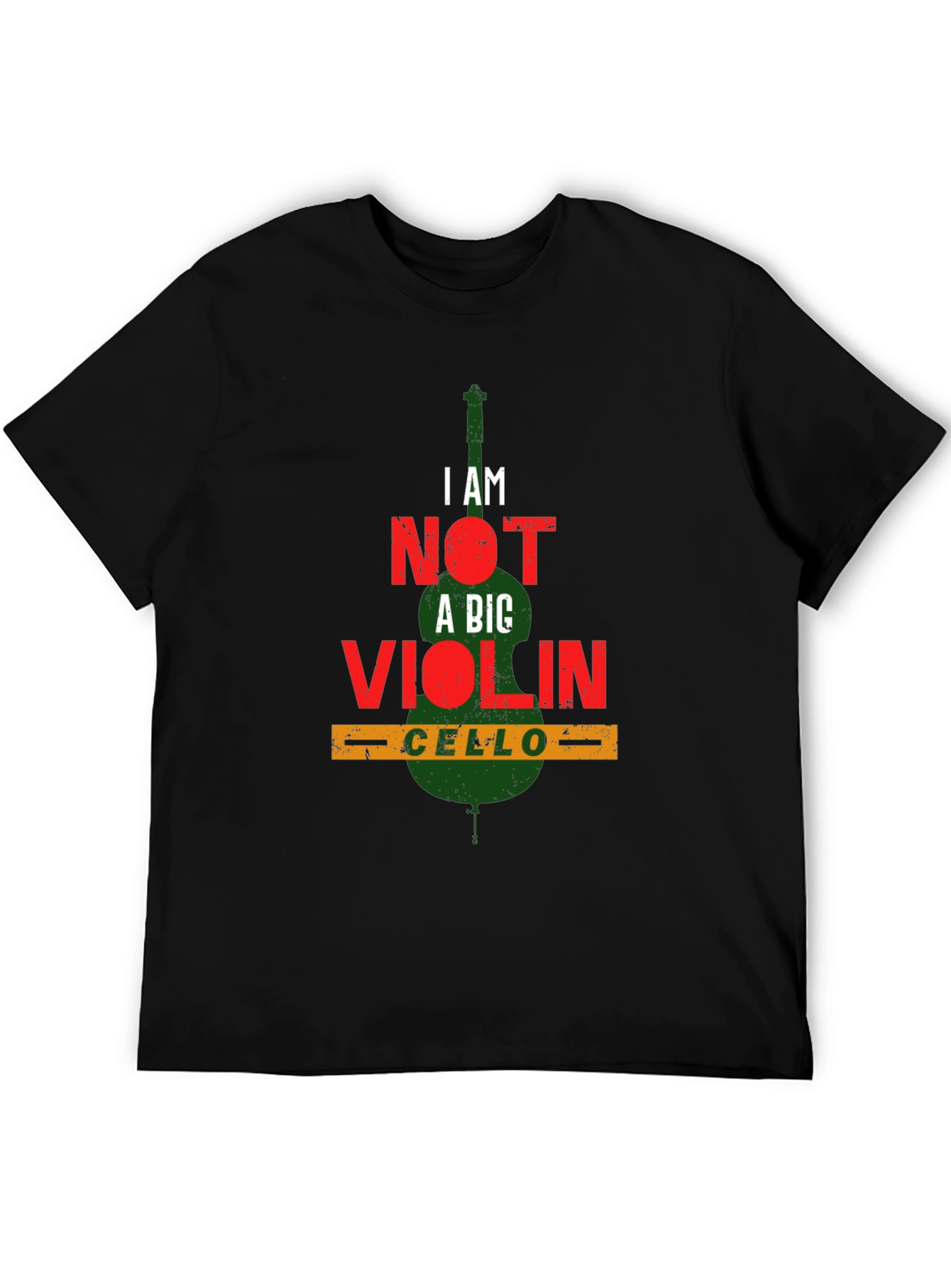 I AM NOT A BIG VIOLIN Cello Player T-Shirt