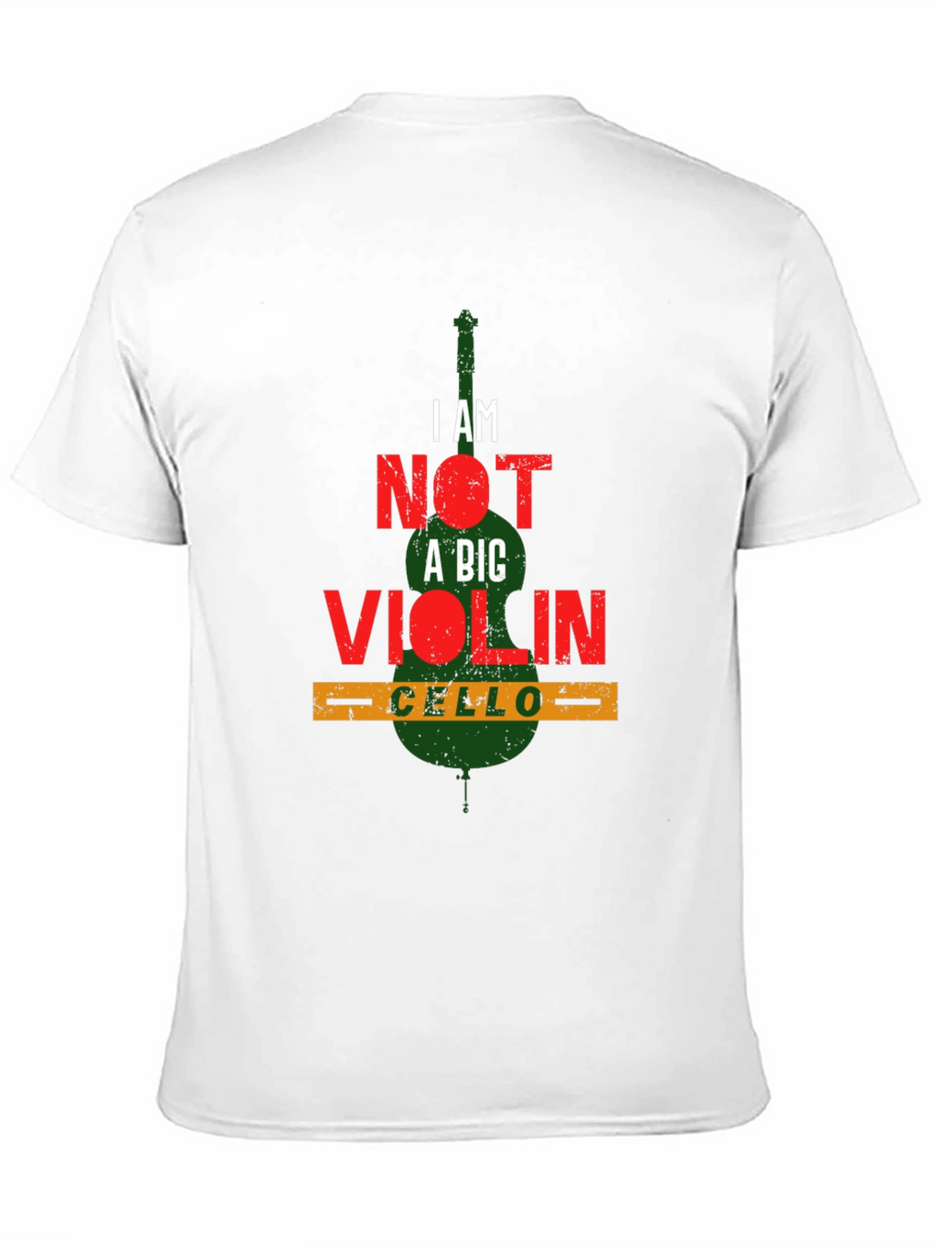 I AM NOT A BIG VIOLIN Cello Player T-Shirt