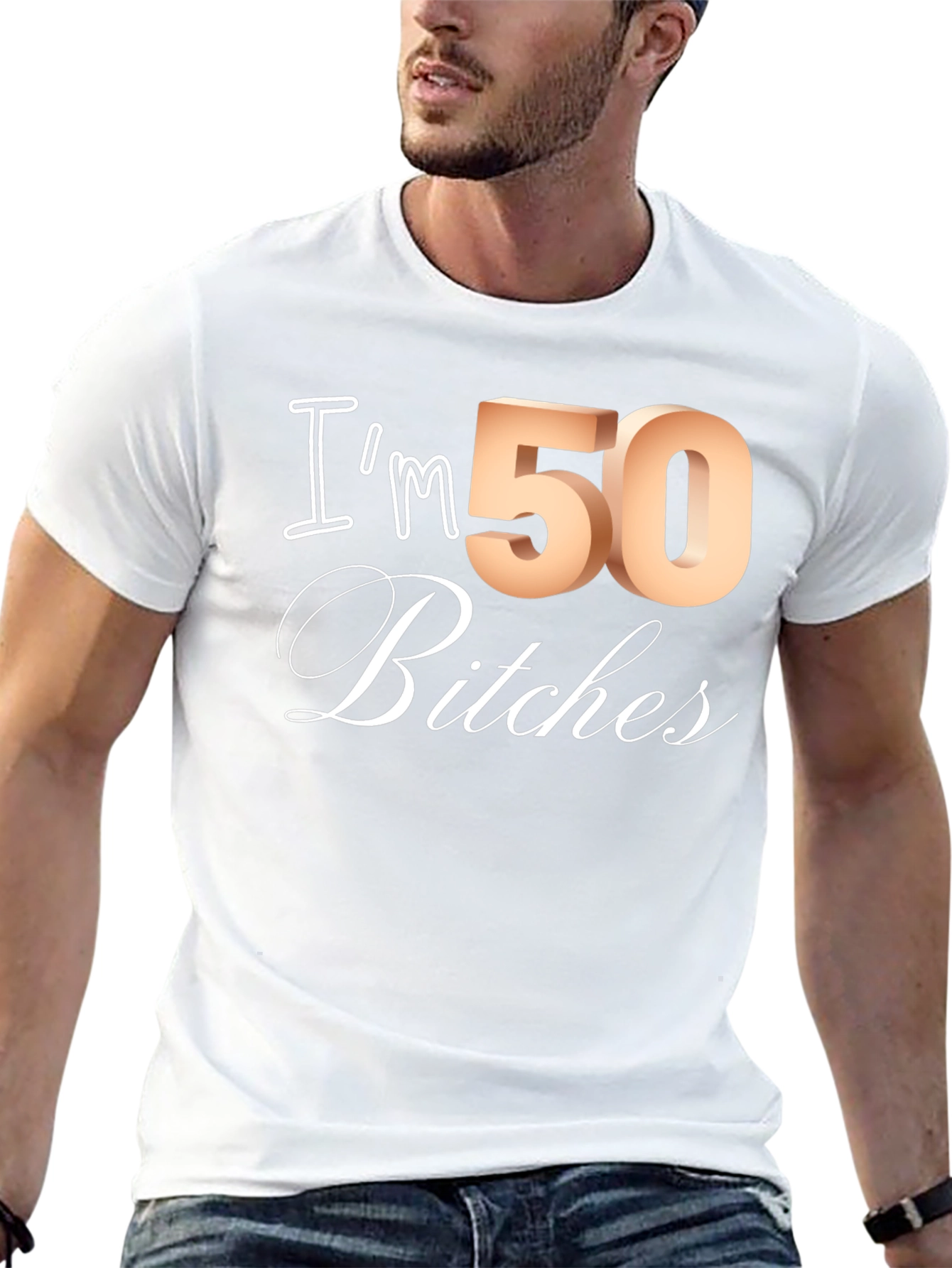 Im 50 Bitches T-Shirt - Funny Birthday Tee