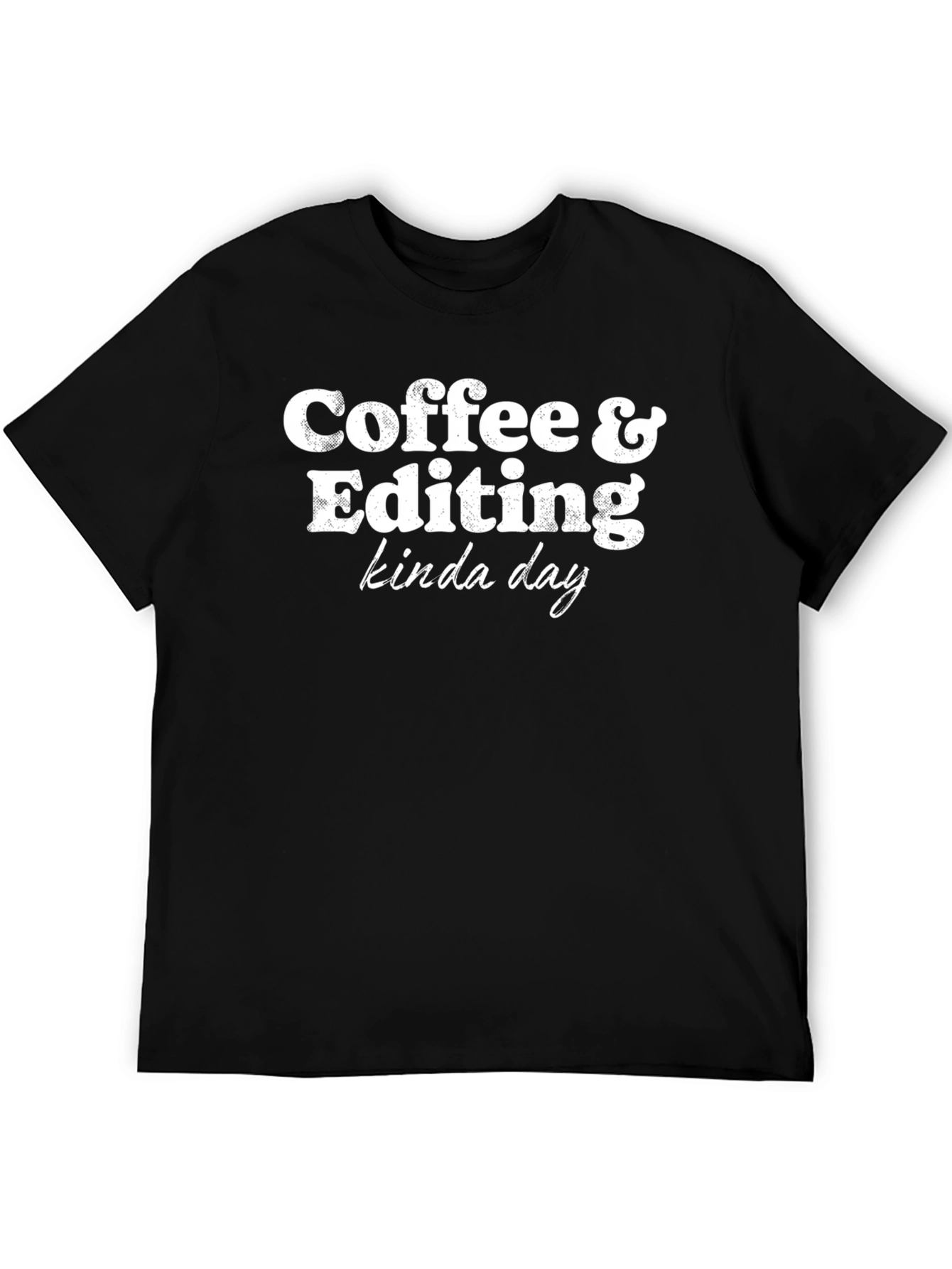 Coffee & Editing Kinda Day Graphic T-Shirt