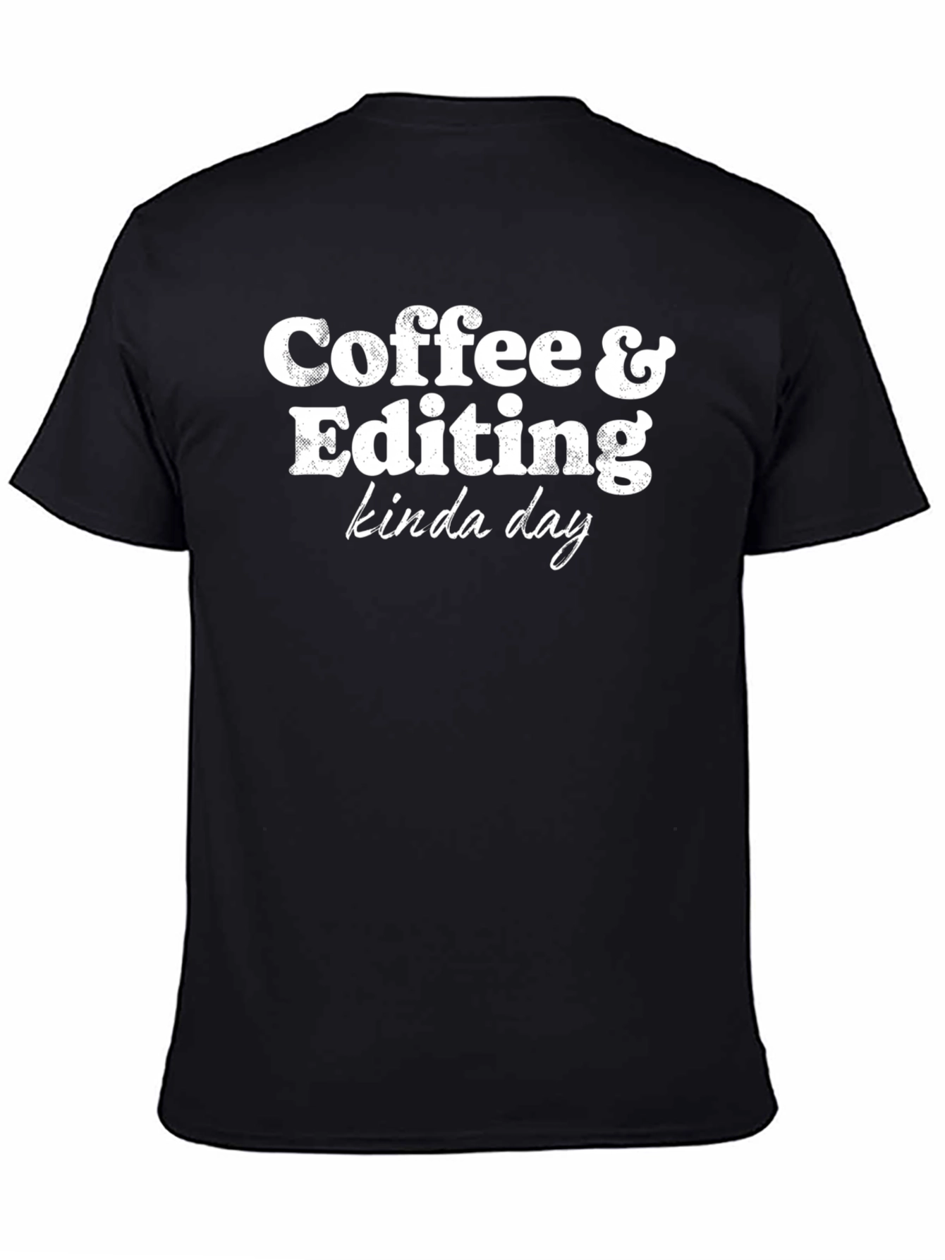 Coffee & Editing Kinda Day Graphic T-Shirt