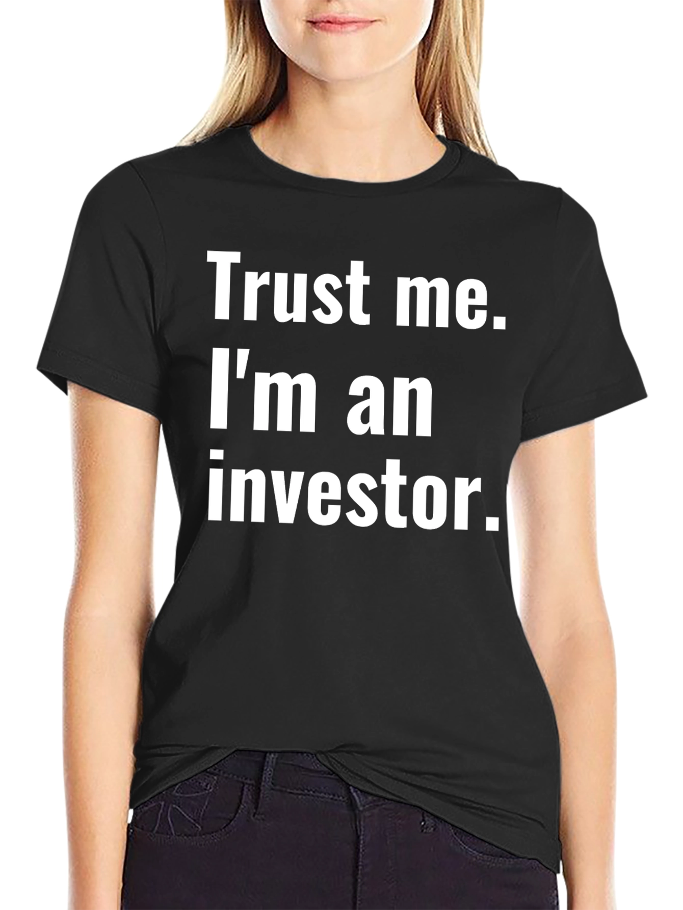 Trust Me Im An Investor Black T-Shirt