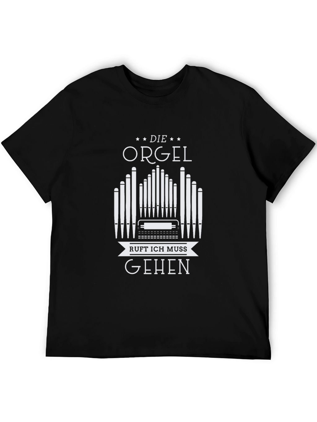 Die Orgel Ruft Ich Muss Gehen Black T-Shirt
