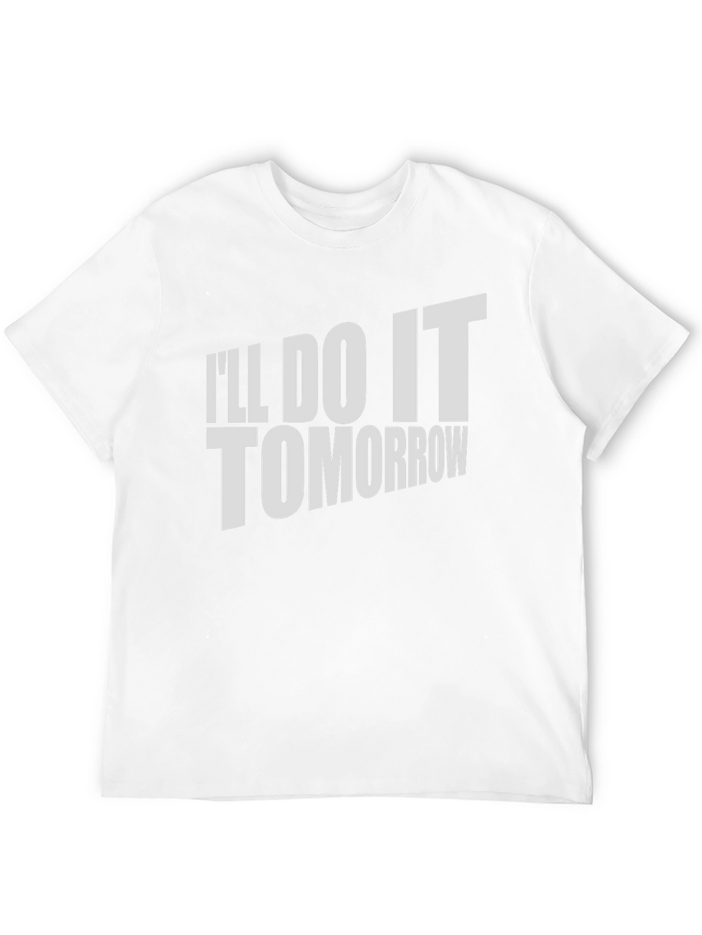 Ill Do It Tomorrow T-Shirt Funny Procrastination Tee