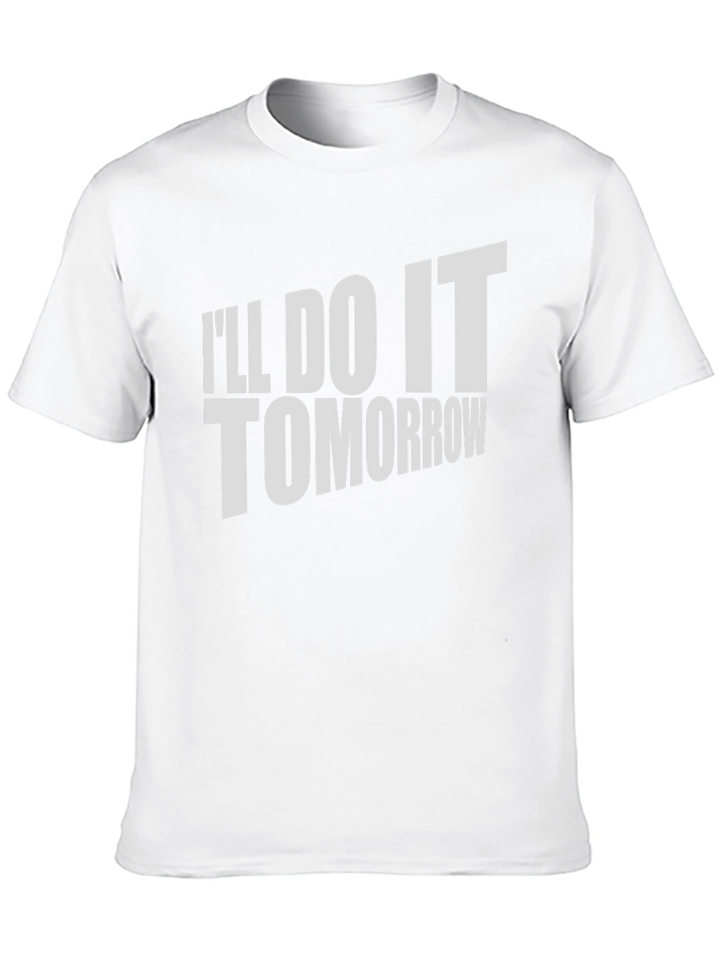 Ill Do It Tomorrow T-Shirt Funny Procrastination Tee