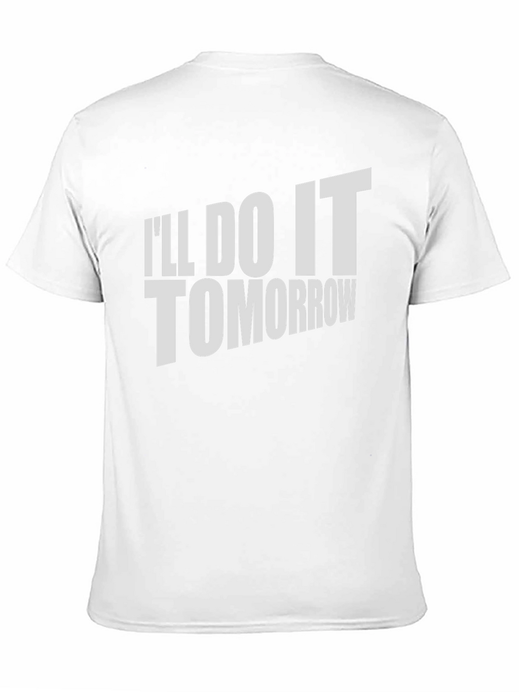 Ill Do It Tomorrow T-Shirt Funny Procrastination Tee