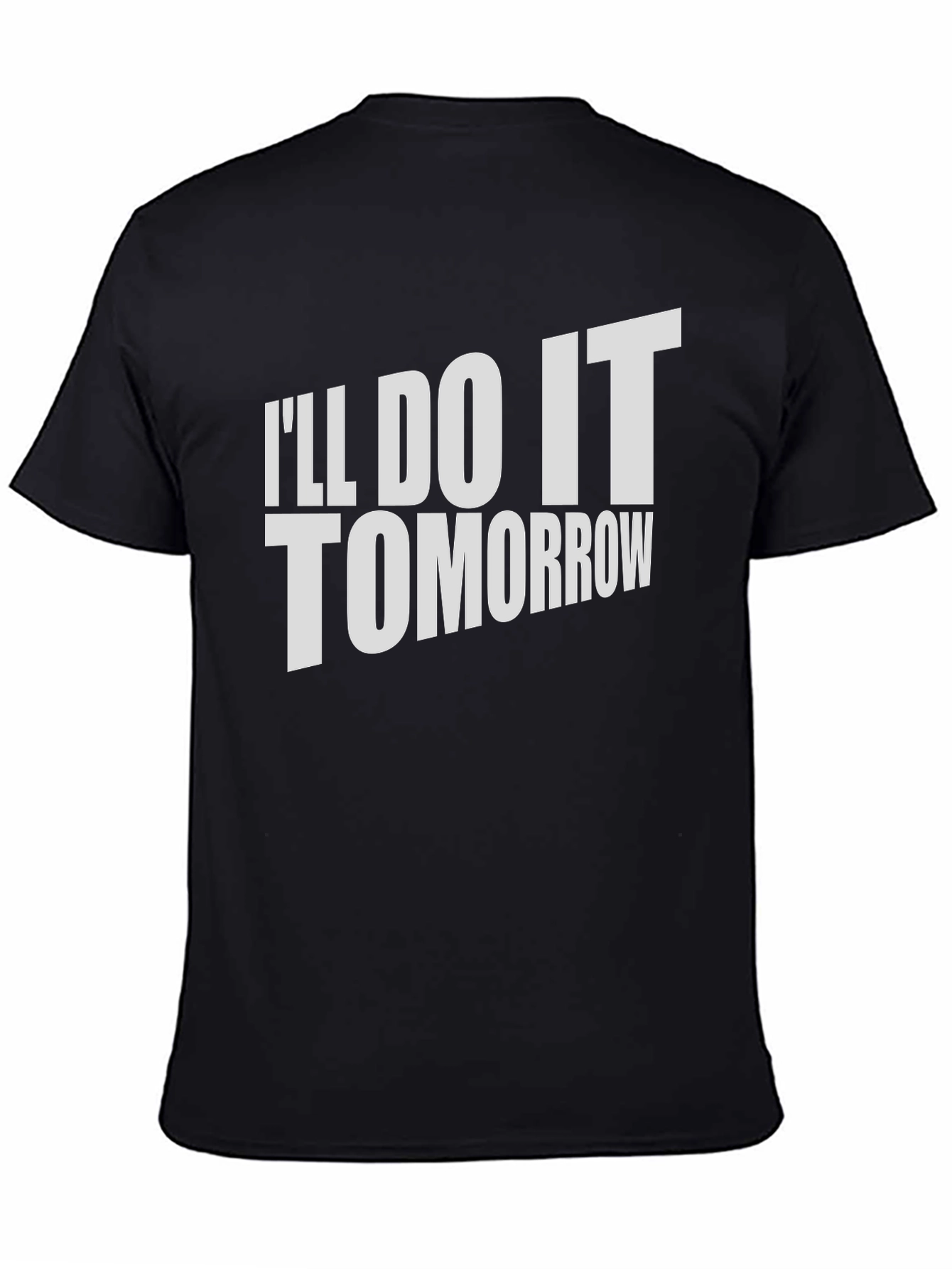 Ill Do It Tomorrow T-Shirt Funny Procrastination Tee