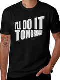 Ill Do It Tomorrow T-Shirt Funny Procrastination Tee