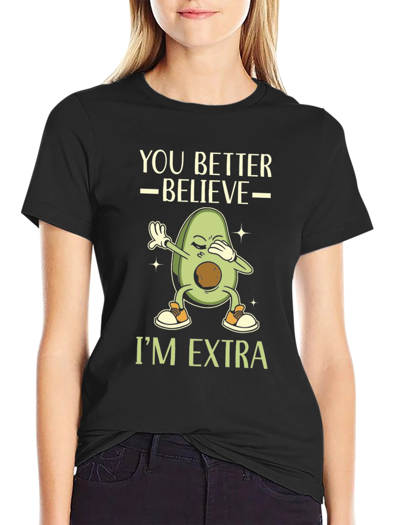 Avocado Dab Funny T-Shirt - You Better Believe Im Extra!