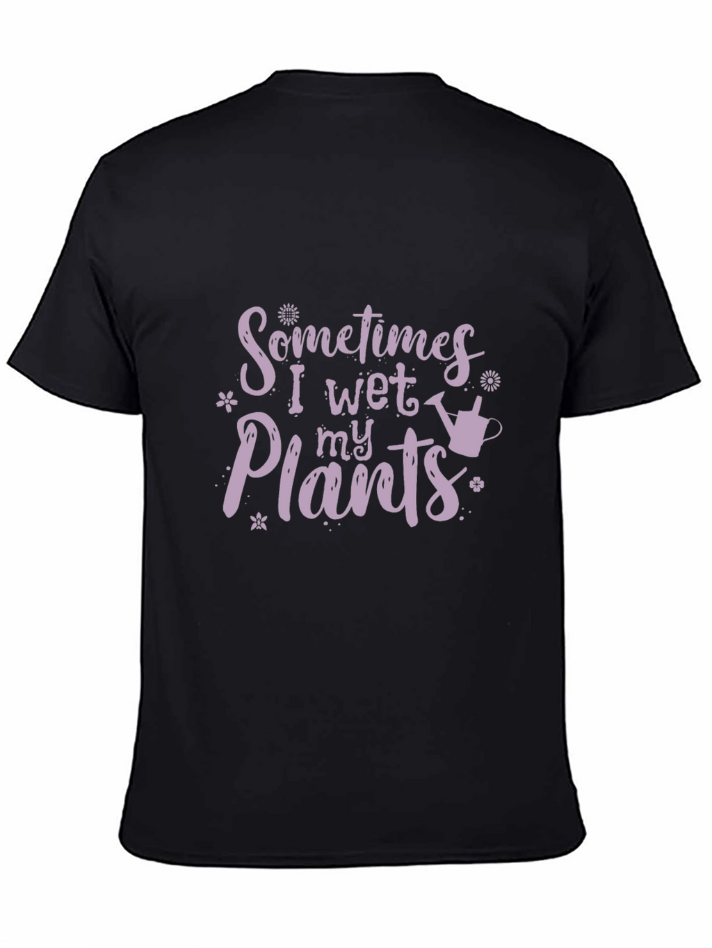 Funny Gardening T-Shirt - I Wet My Plants