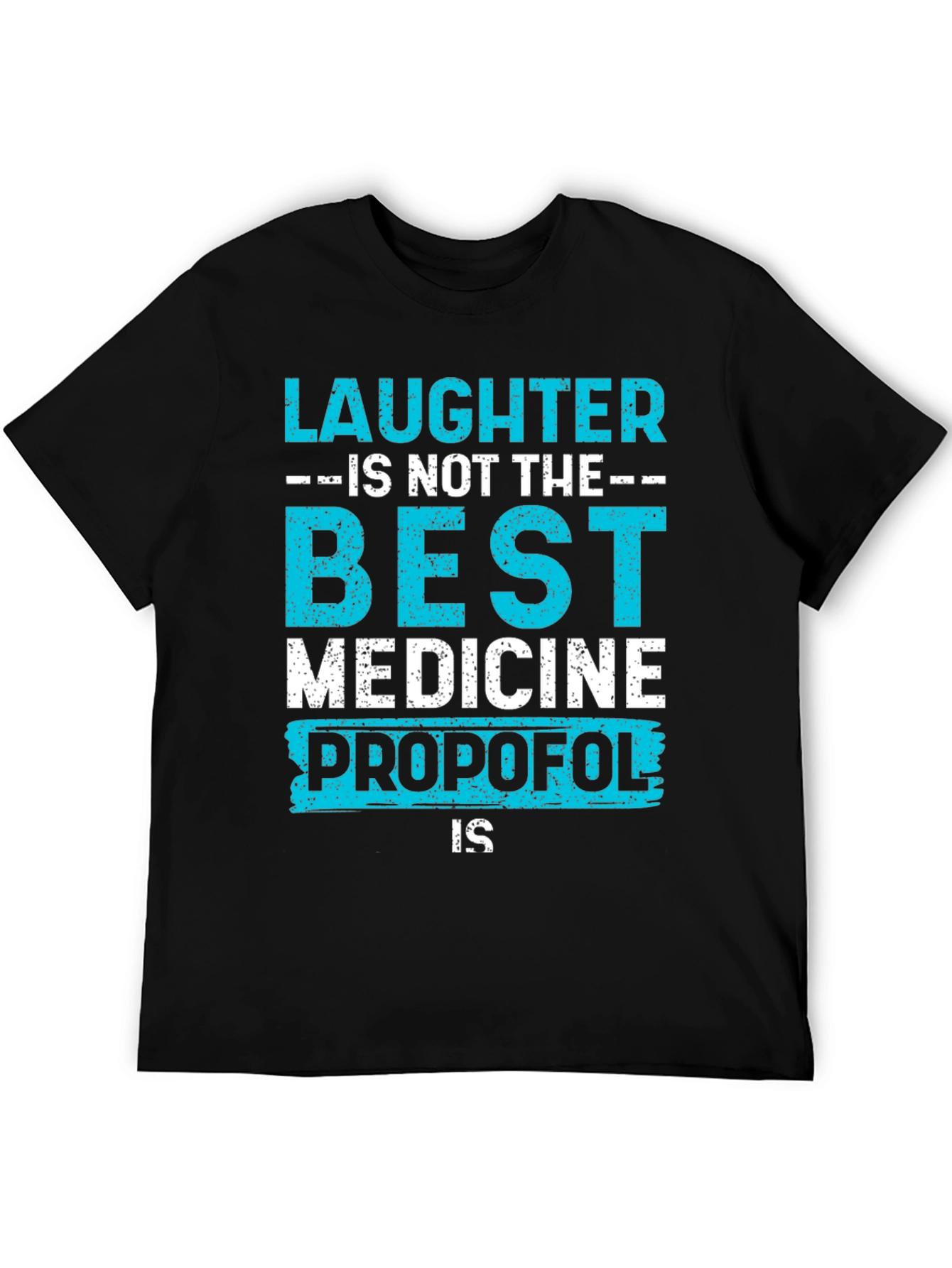 Laughter Propofol T-Shirt - Best Medicine Tee