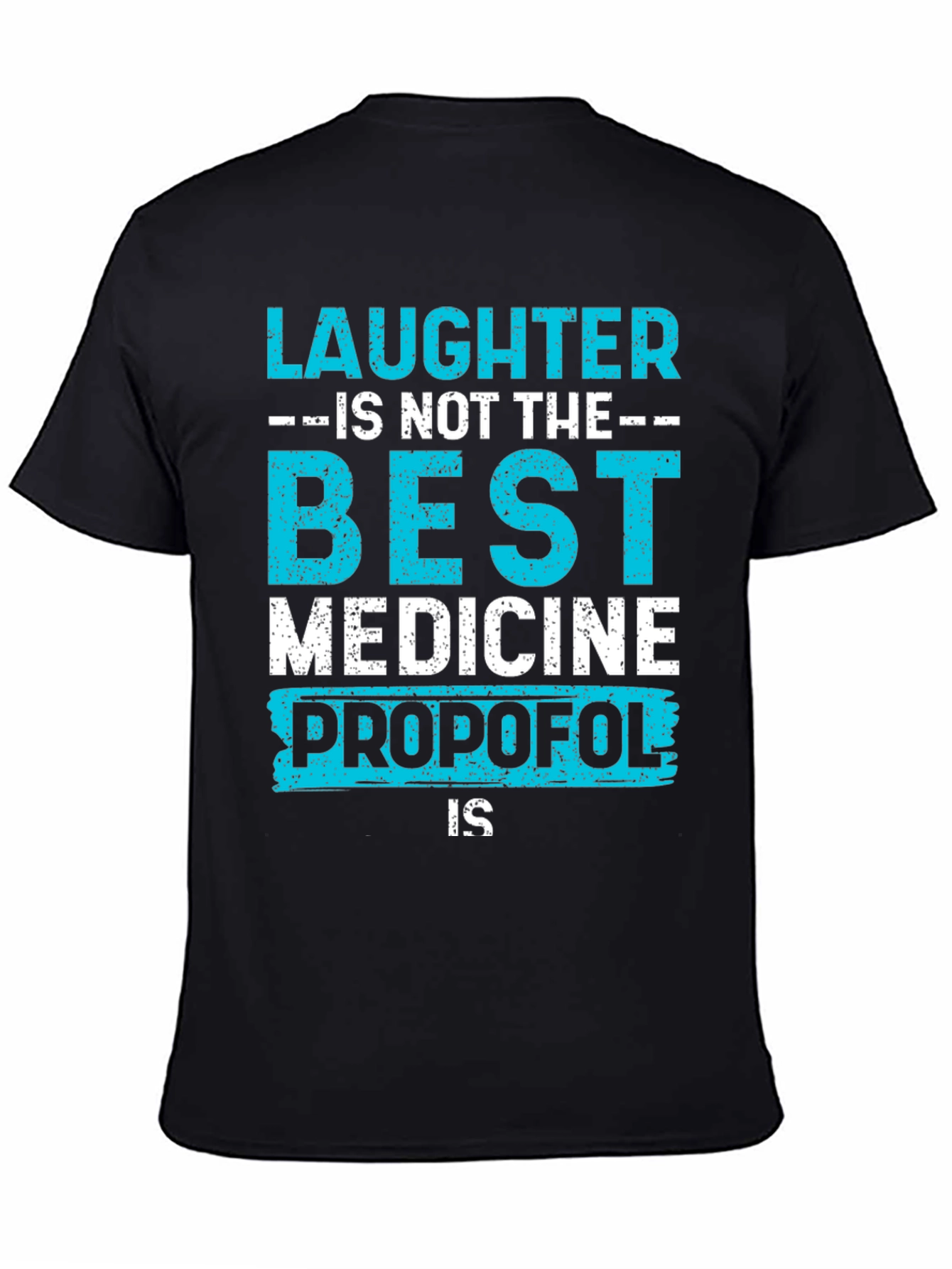 Laughter Propofol T-Shirt - Best Medicine Tee