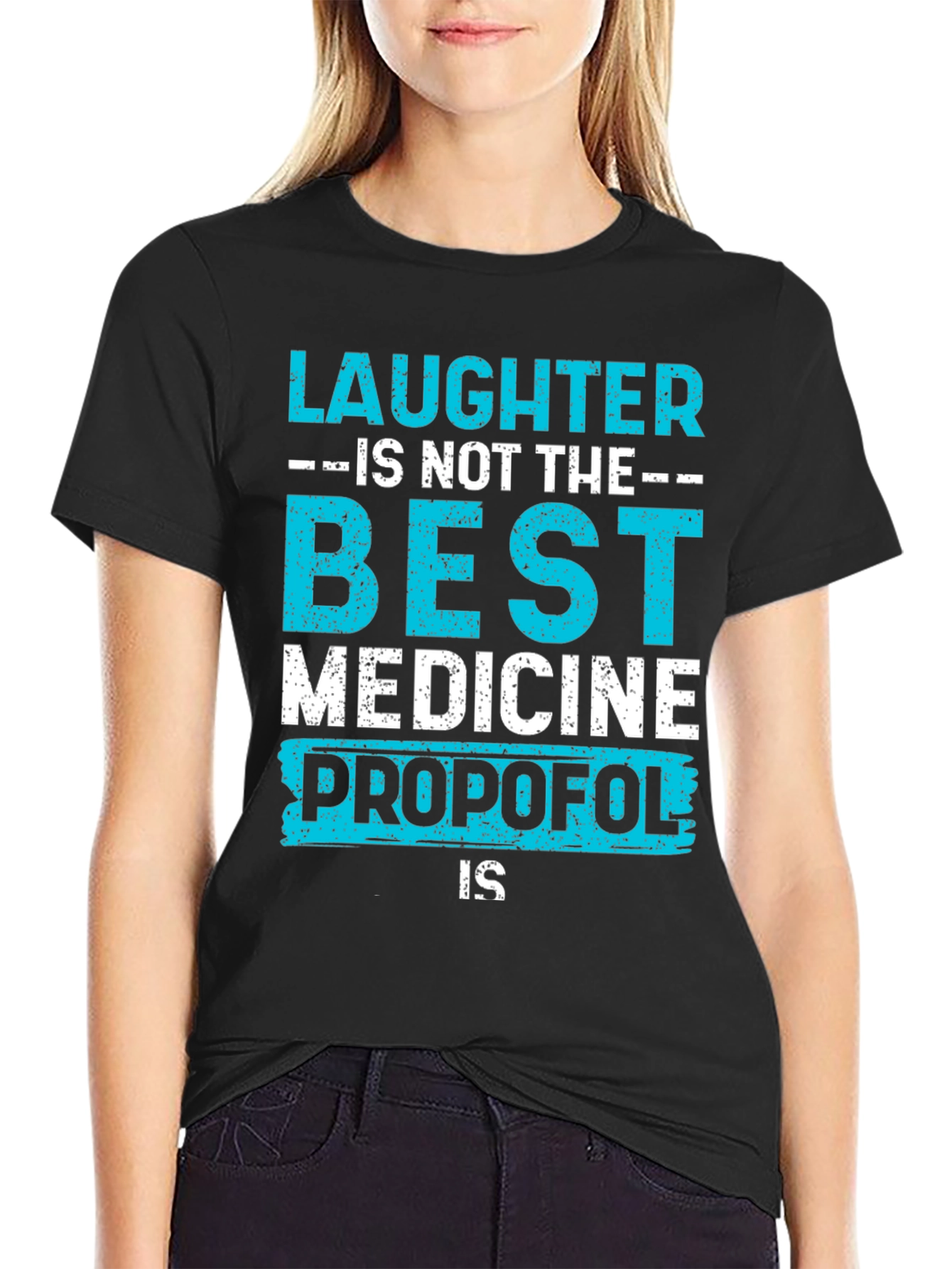 Laughter Propofol T-Shirt - Best Medicine Tee