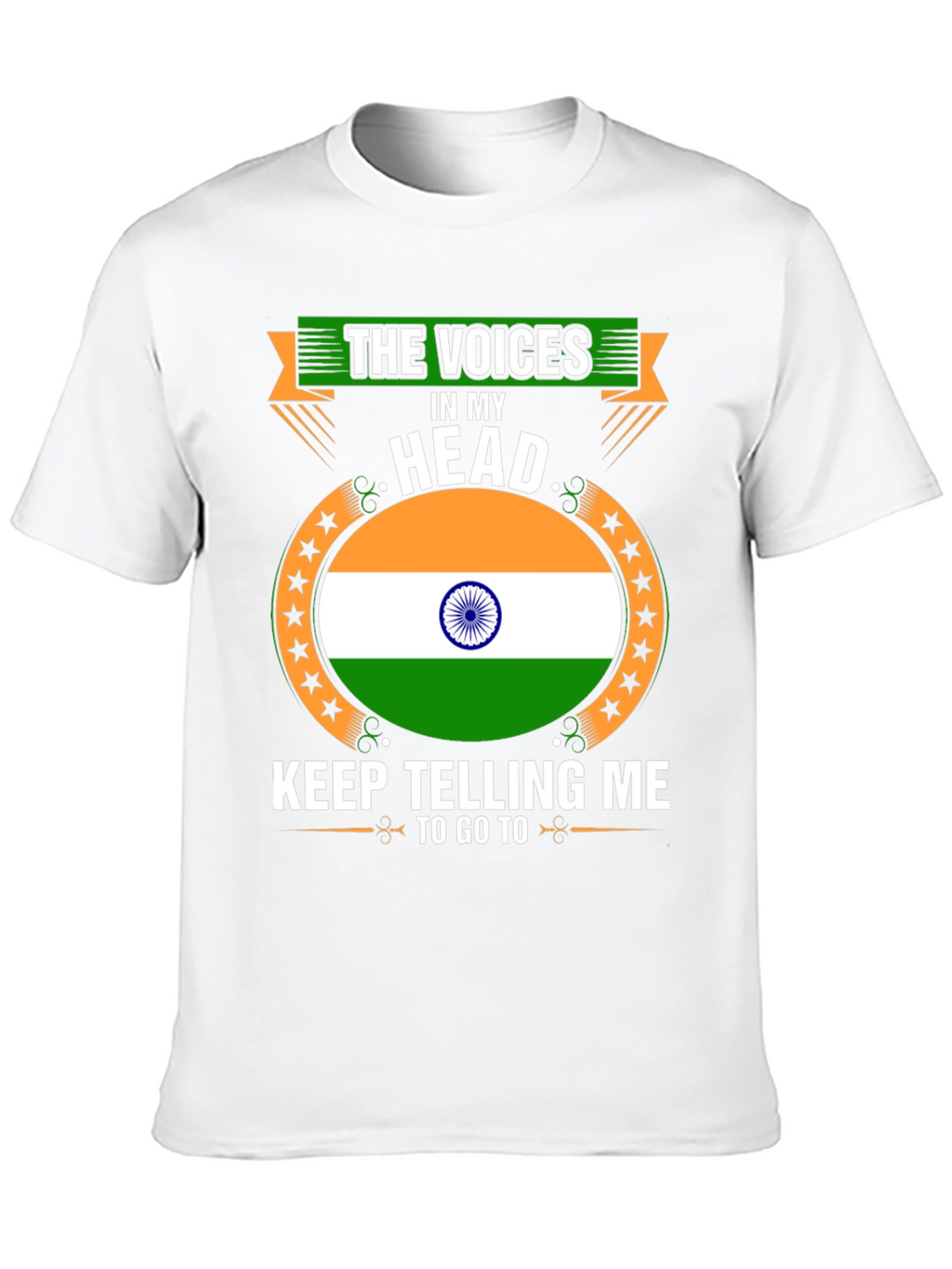 India Flag Tee: The Voices in My Head T-Shirt