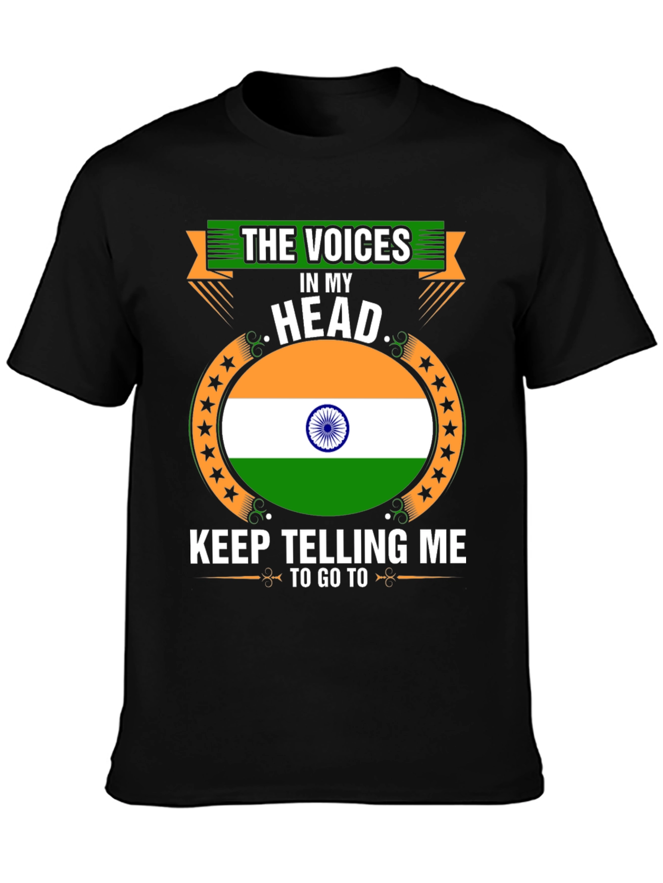India Flag Tee: The Voices in My Head T-Shirt