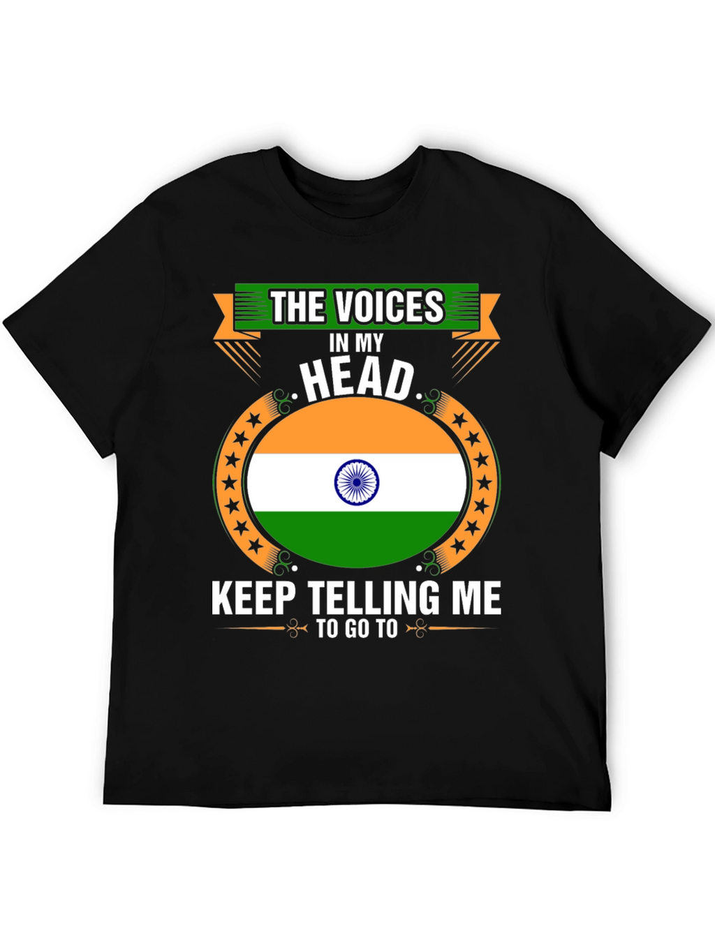 India Flag Tee: The Voices in My Head T-Shirt
