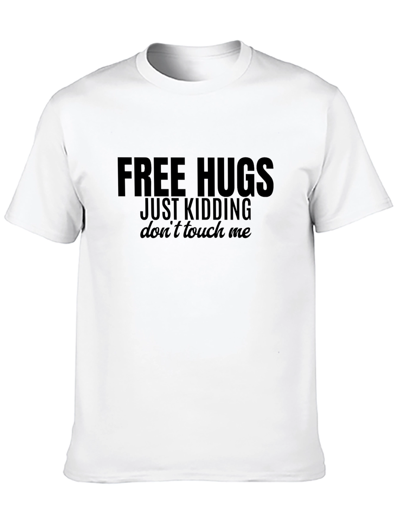 Funny Graphic Tee: Free Hugs - Just Kidding!