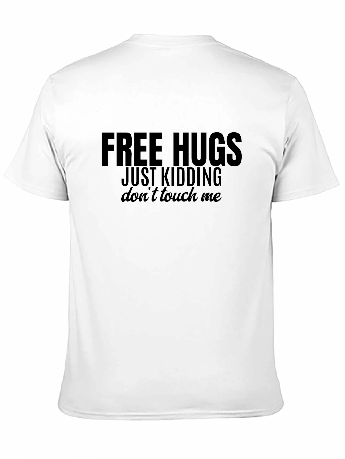 Funny Graphic Tee: Free Hugs - Just Kidding!