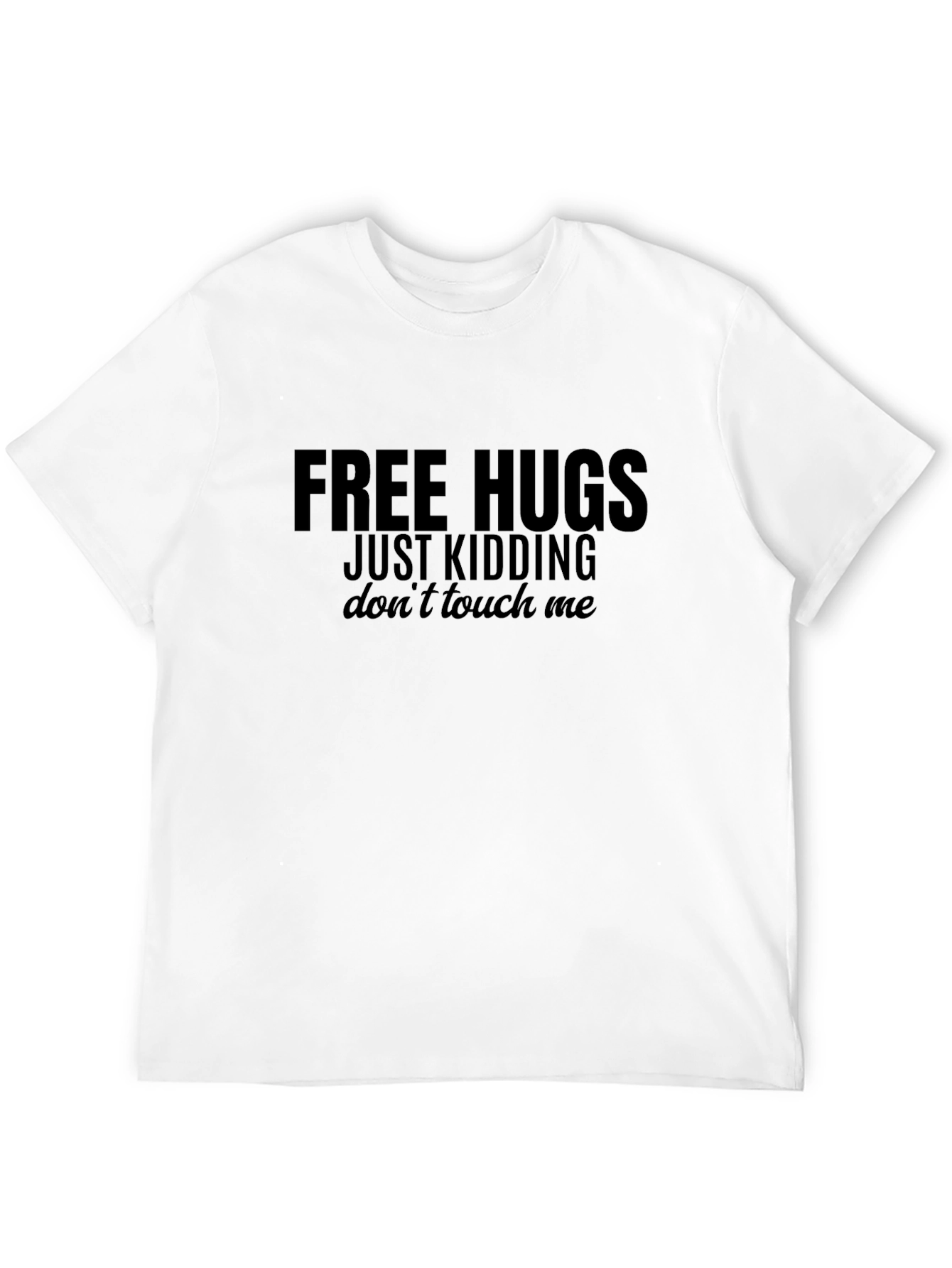 Funny Graphic Tee: Free Hugs - Just Kidding!
